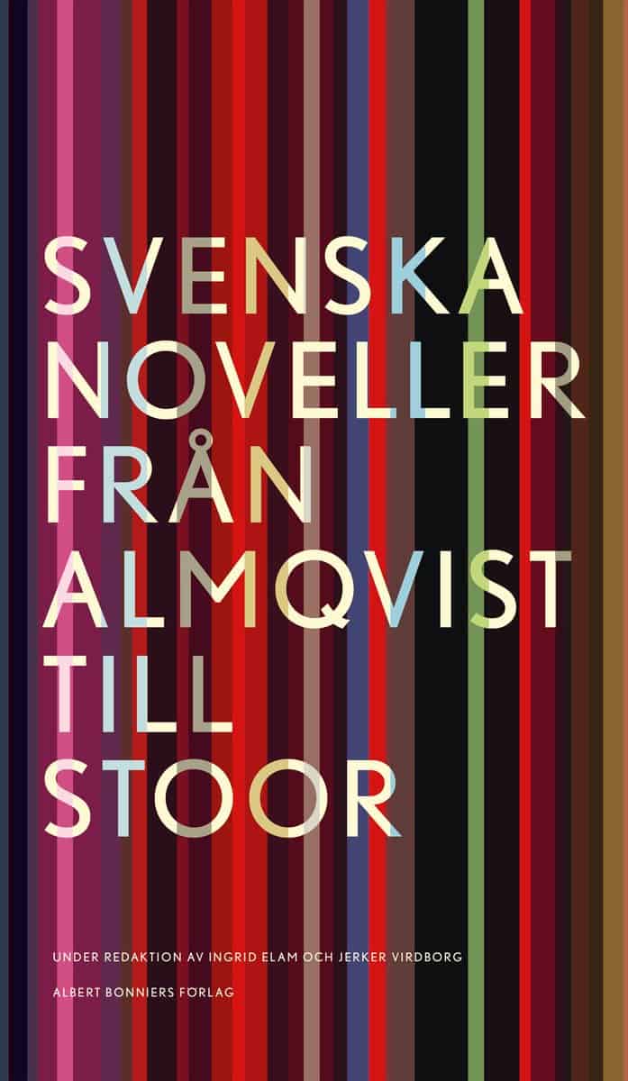 Elam, Ingrid | Virdborg, Jerker [red.] | Svenska noveller : Från Almqvist till Stoor