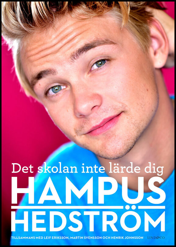 Hedström, Hampus | Svensson, Martin | Eriksson, Leif | Johnsson, Henrik | Det skolan inte lärde dig