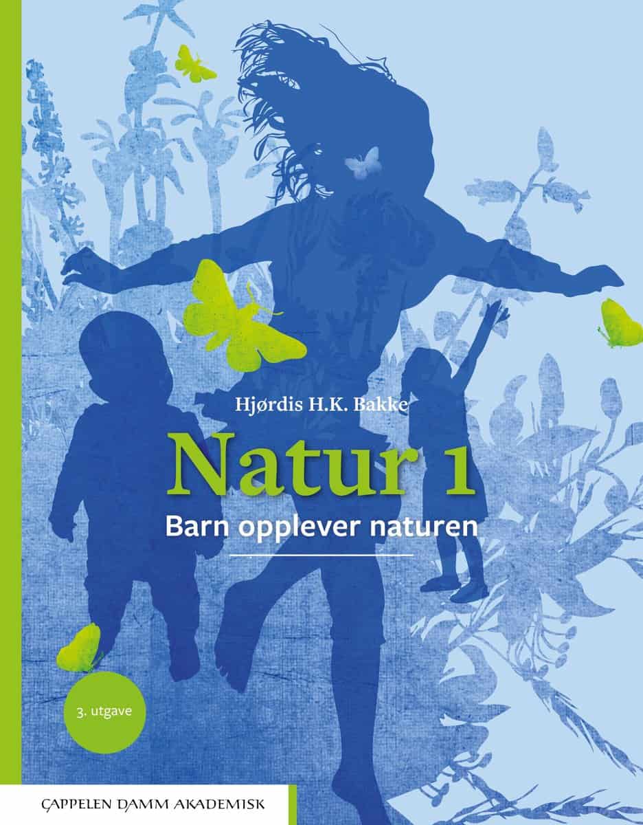 Bakke, Hjørdis H. K. | Natur 1. Barn opplever naturen