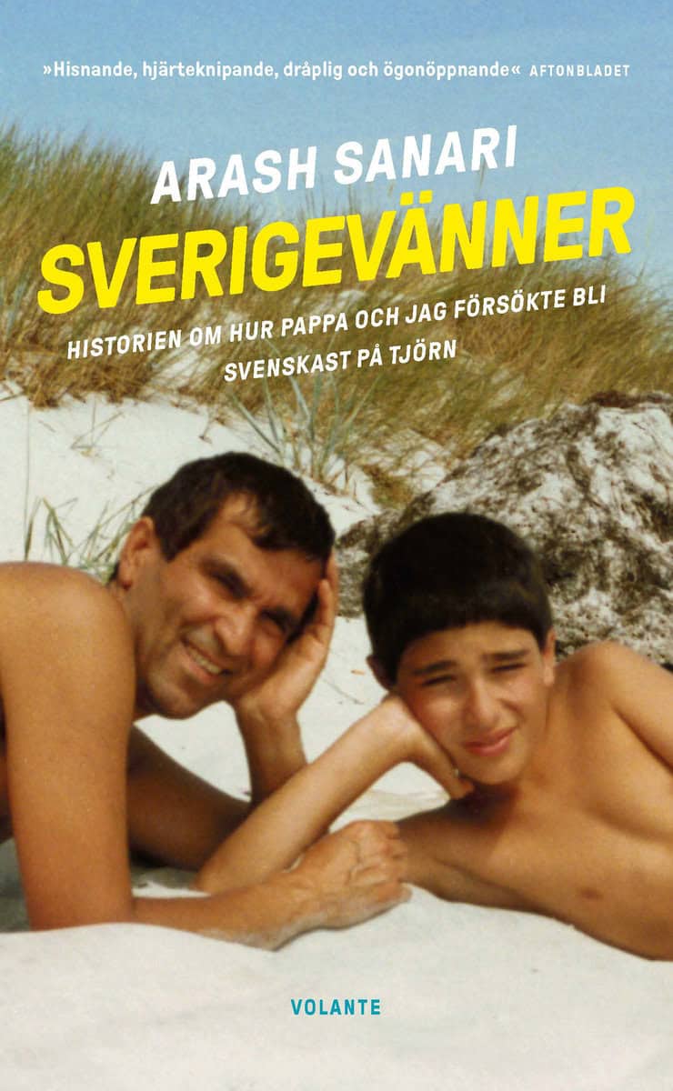 Sanari, Arash | Sverigevänner : Historien om hur pappa och jag försökte bli svenskast på Tjörn