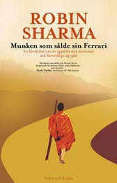 Sharma, Robin | Munken som sålde sin Ferrari : En berättelse om att uppfylla sina drömmar och förverkliga sig själv