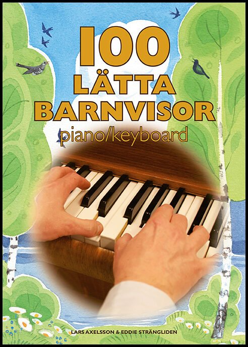 Strängliden, Eddie| Axelsson, Lars | 100 lätta barnvisor piano/keyboard