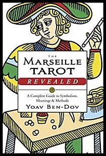 Ben-dov, Yoav | Marseille tarot revealed : The complete guide to symbolism, meanings, and m