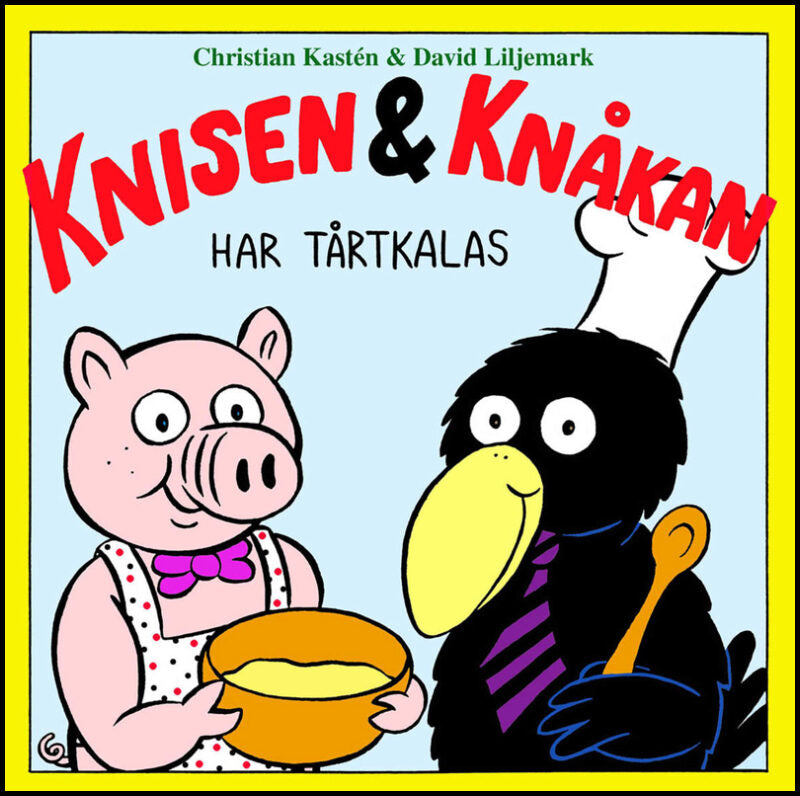 Kastén, Christian | Liljemark, David | Knisen & Knåkan har tårtkalas