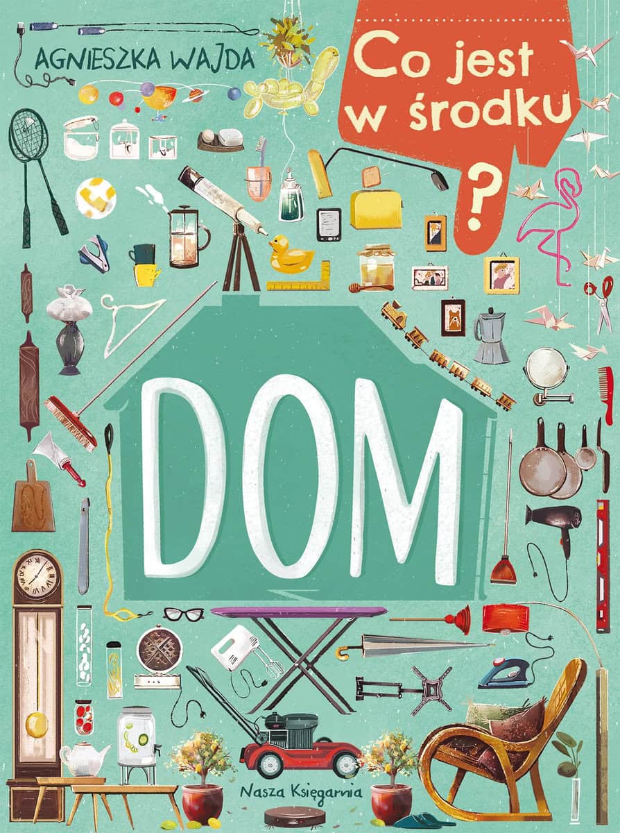 Wajda, Agnieszka | Co jest w środku? Dom