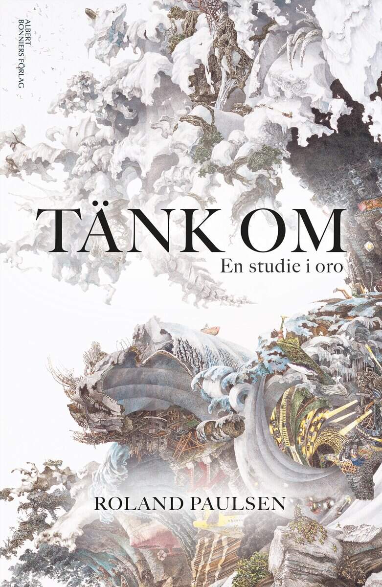 Paulsen, Roland | Tänk om : En studie i oro