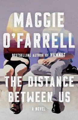 O'Farrell, Maggie | The Distance Between Us
