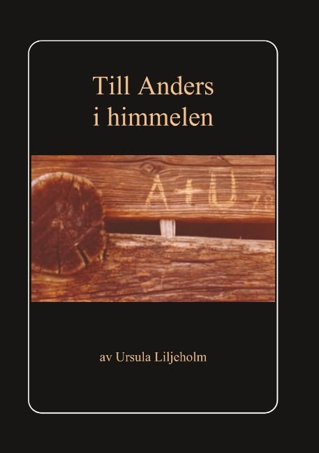 Liljeholm, Ursula | Till Anders i himmelen