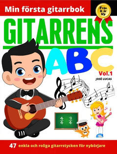 Lucas, José | Gitarrens ABC. Vol.1, 47 enkla och roliga gitarrstycken för nybörjare