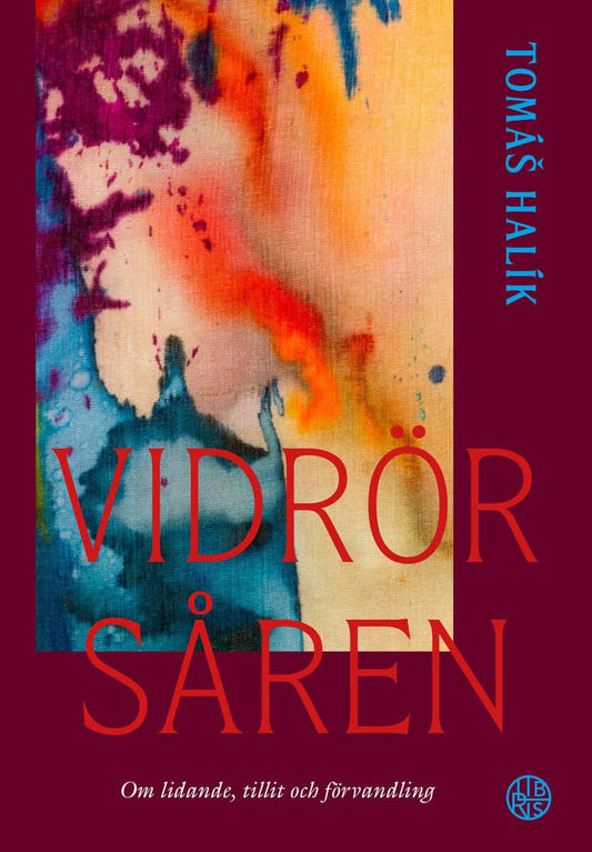 Halík, Tomás | Vidrör såren : Om lidande, tillit och förvandling