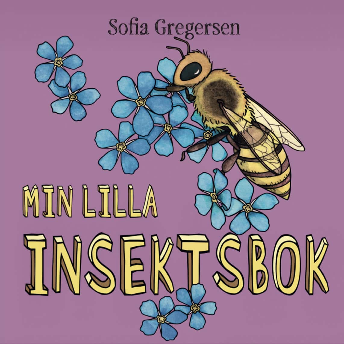 Gregersen, Sofia | Min lilla insektsbok