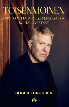 Lundgren, Roger | Toisenmoinen : Hovitoimittaja Roger Lundgrenin kohtalonhetket