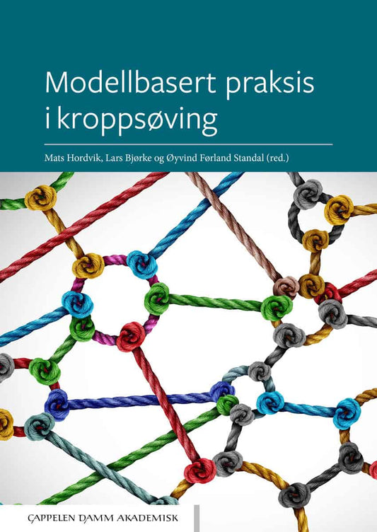 Hordvik, Mats | Bjørke, Lars | Førland Standal, Øyvind [red.] | Modellbasert praksis i kroppsøving