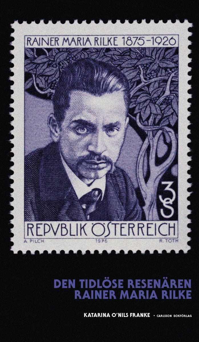 O'Nils Franke, Katarina | Den tidlöse resenären : Rainer Maria Rilke