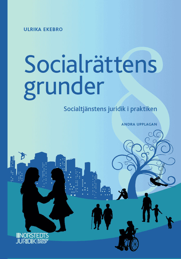 Ekebro, Ulrika | Socialrättens grunder : Socialtjänstens juridik i praktiken