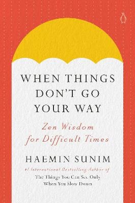 Sunim, Haemin | When Things Don't Go Your Way