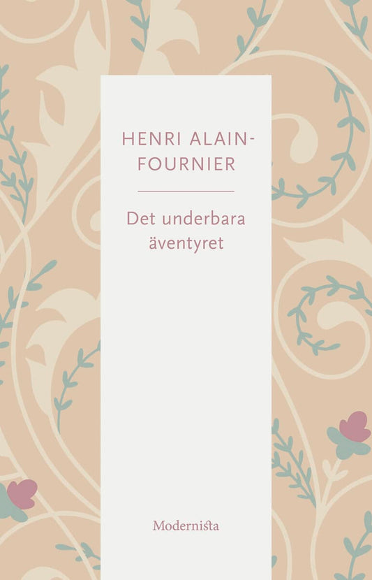 Alain-Fournier, Henri | Det underbara äventyret