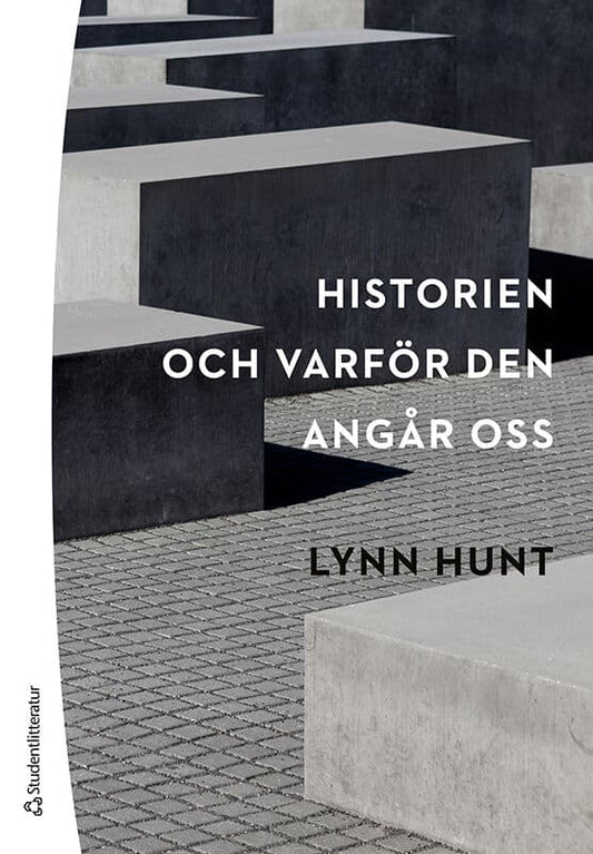 Hunt, Lynn | Historien : Och varför den angår oss