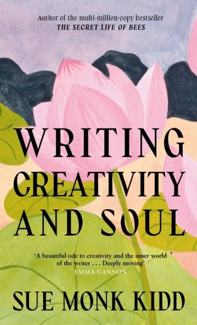 Kidd, Sue Monk | Writing Creativity and Soul