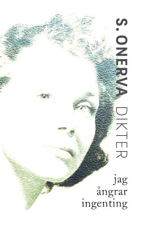 Onerva, S. | Jag ångrar ingenting