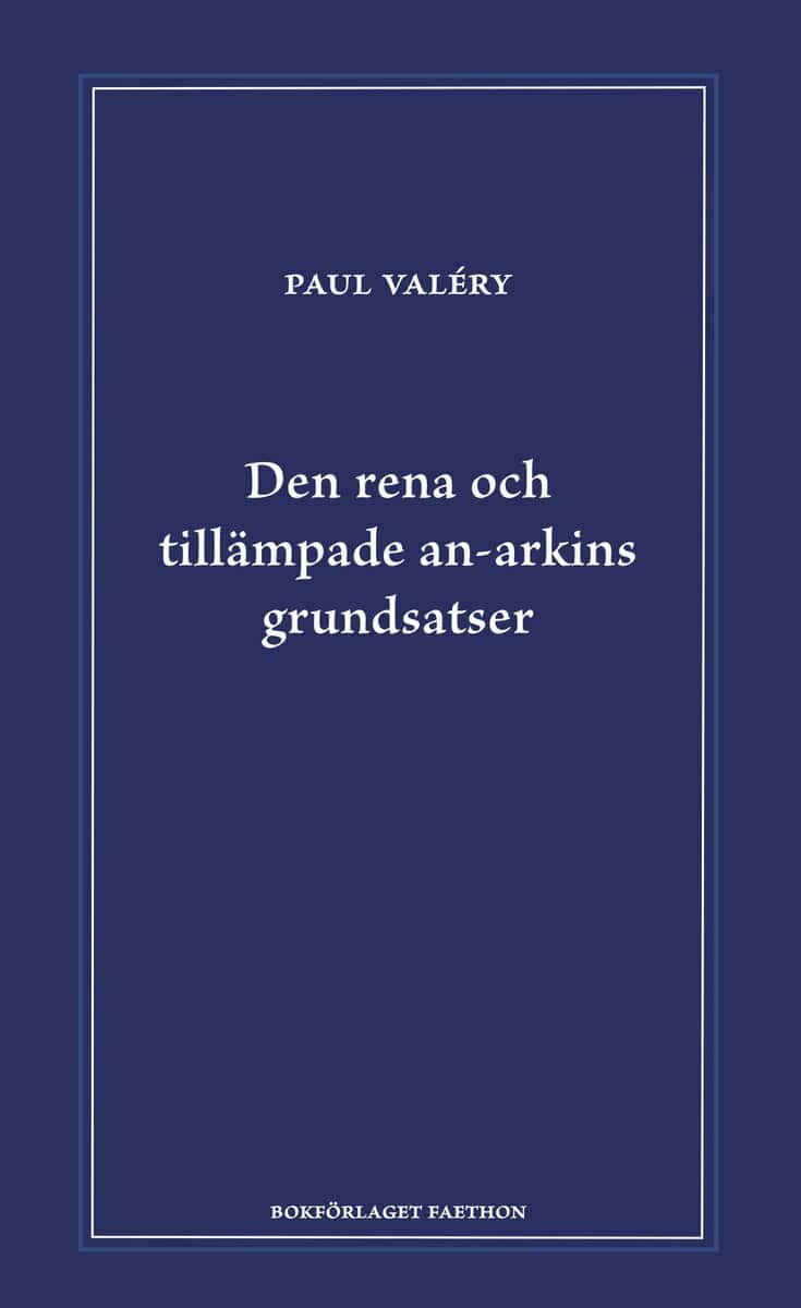Valéry, Paul | Den rena och tillämpade an-arkins grundsatser