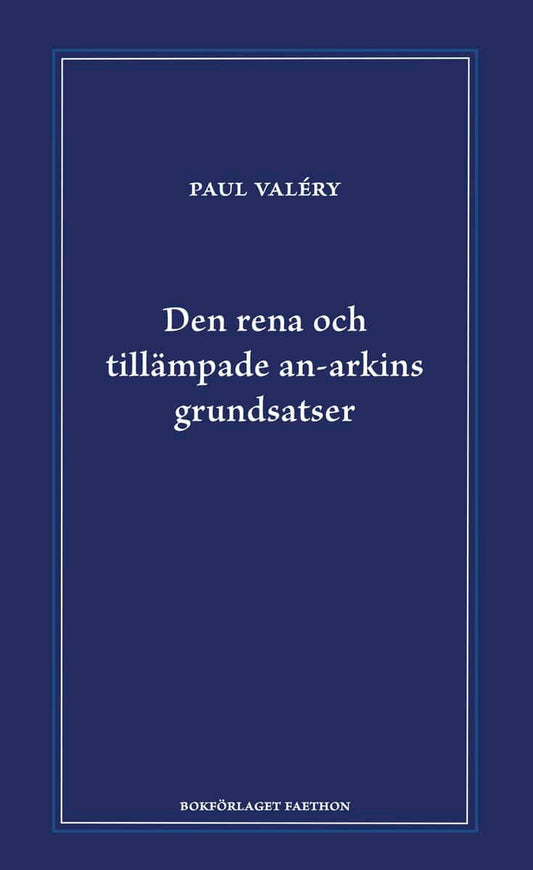 Valéry, Paul | Den rena och tillämpade an-arkins grundsatser