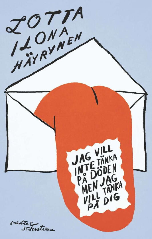 Häyrynen, Lotta Ilona | Jag vill inte tänka på döden men jag vill tänka på dig