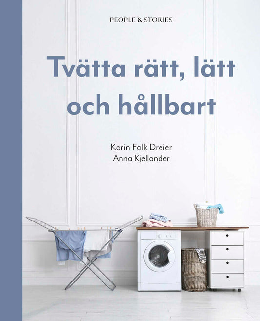 Falk Dreier, Karin | Kjellander, Anna | Tvätta rätt, lätt och hållbart