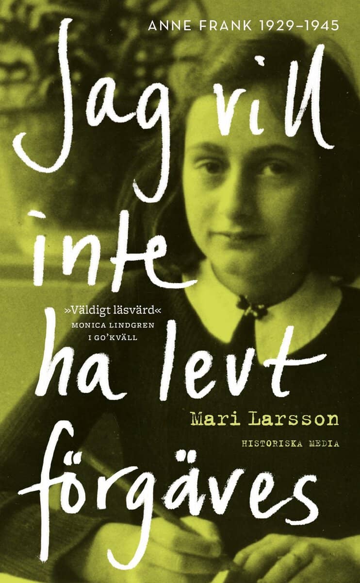 Larsson, Mari | Jag vill inte ha levt förgäves : Anne Frank 1929-1945