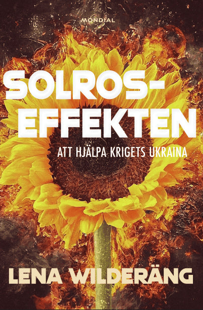 Wilderäng, Lena | Solroseffekten : Att hjälpa krigets Ukraina