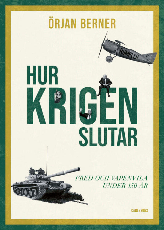 Berner, Örjan | Hur krigen slutar : Fred och vapenvila under 150 år
