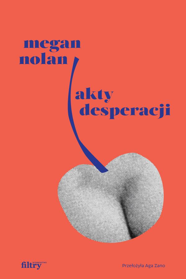 Nolan, Megan | Akty desperacji