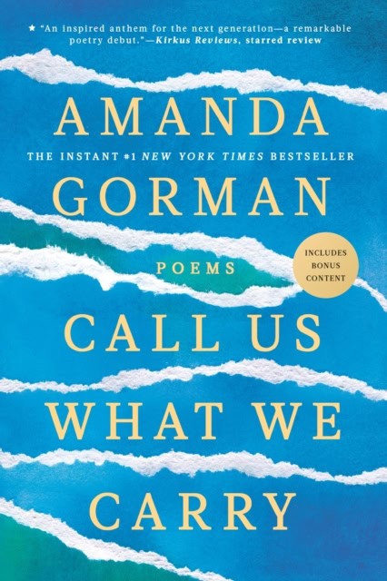 Gorman, Amanda | Call Us What We Carry