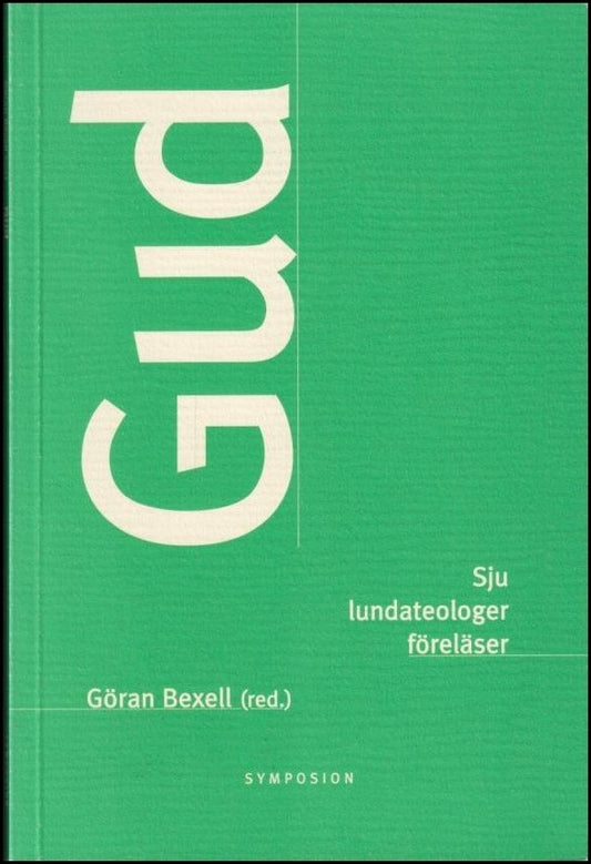 Bexell, Göran (red.) | Gud : Sju lundateologer föreläser