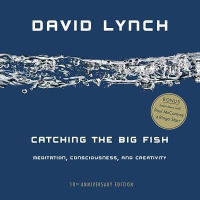 Lynch, David | Catching the Big Fish 10th Anniversary