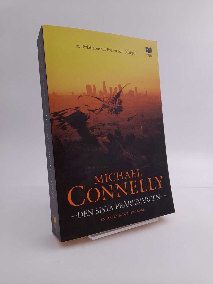 Connelly, Michael | Den sista prärievargen : [en Harry Bosch-deckare]