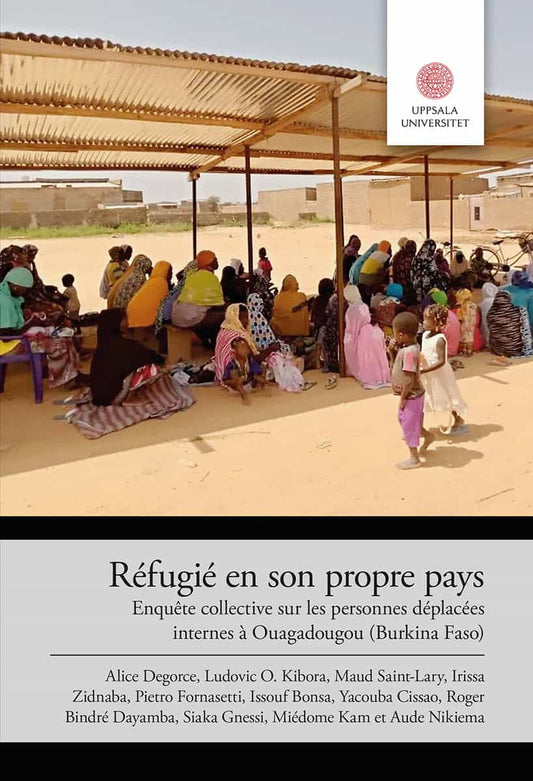 Degorce, Alice | Kibora, Ludovic O | Saint-Lary, Maud | Irissa , Zidnaba | Réfugié en son propre pays : Enquête collecti...