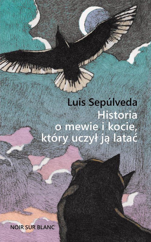 Sepulveda, Luis | Historia o mewie i kocie, który uczył ją latać