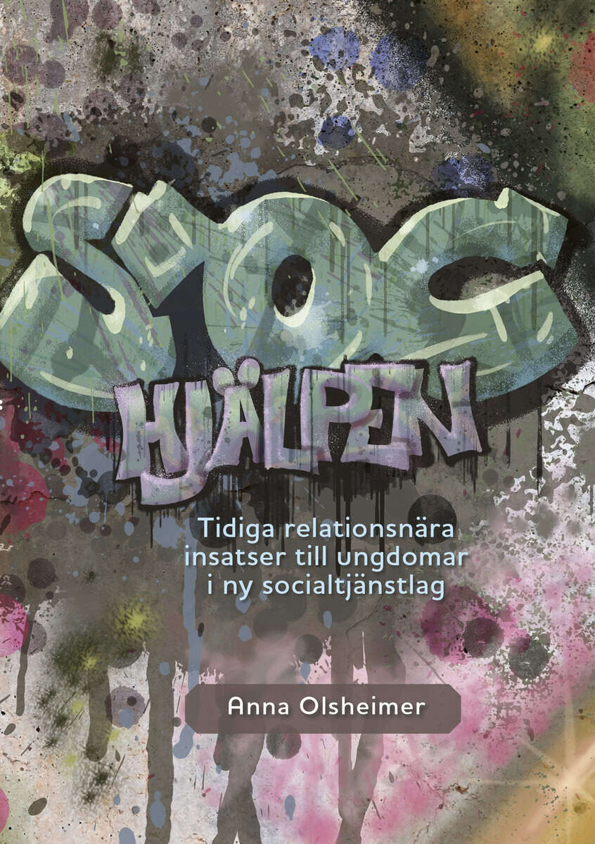 Olsheimer, Anna | SOC-Hjälpen : Tidiga relationsnära insatser till ungdomar i ny socialtjänstlag