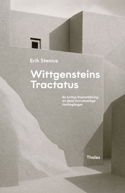 Stenius, Erik | Wittgensteins Tractatus : En kritisk framställning av dess huvudsakliga tankegångar