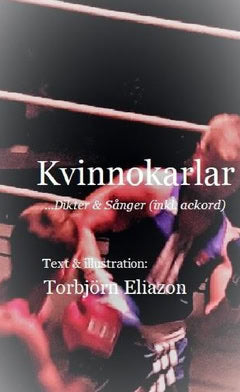 Eliazon, Torbjörn | Kvinnokarlar : Dikter & sånger (inkl. ackord)