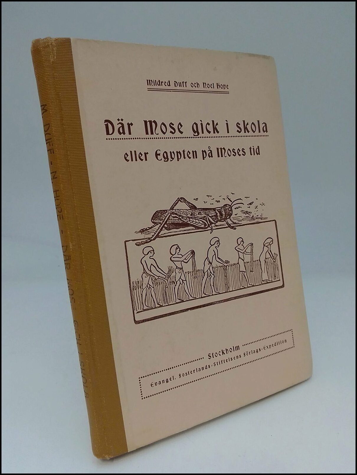 Duff, Mildred | Hope, Noel | Där Mose gick i skola eller Egypten på Moses tid