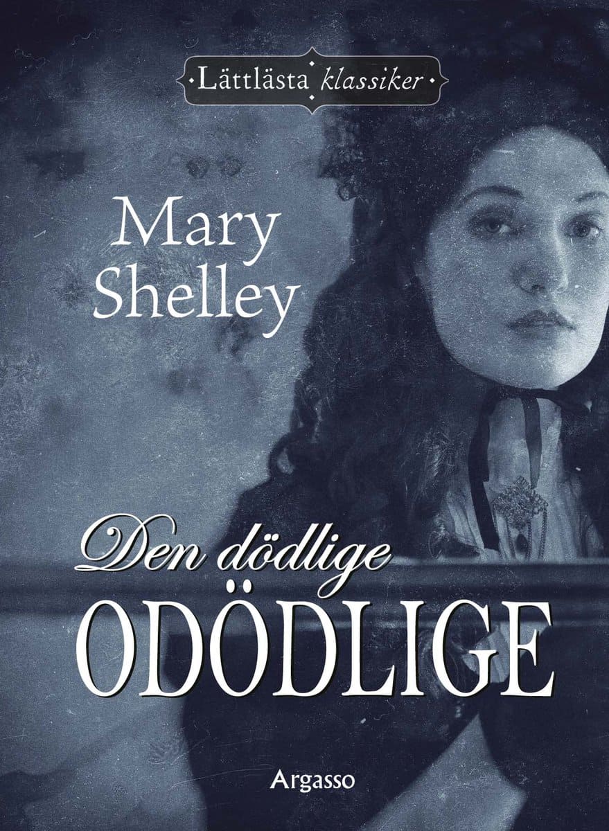 Shelley, Mary | Den dödlige odödlige