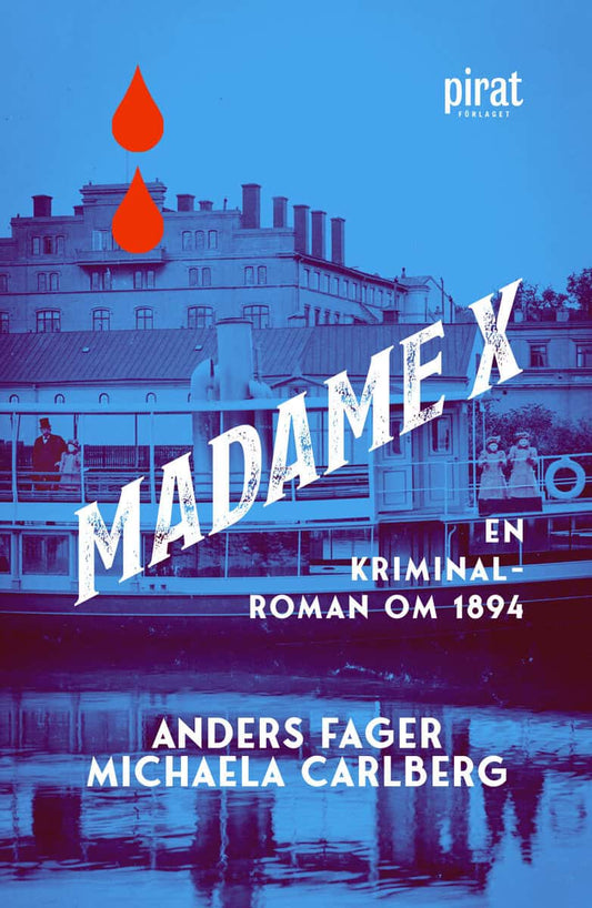 Carlberg, Michaela | Fager, Anders | Madame X : En kriminalroman om 1894