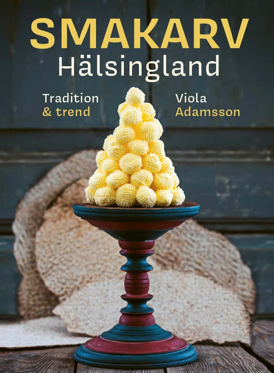 Adamsson, Viola | Smakarv Hälsingland : Tradition & trend
