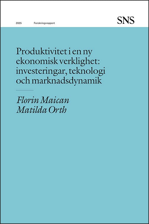 Maican, Florin | Orth, Matilda | Produktivitet i en ny ekonomisk verklighet