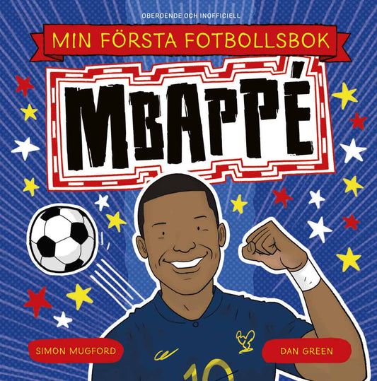 Mugford, Simon | Min första fotbollsbok. Mbappé