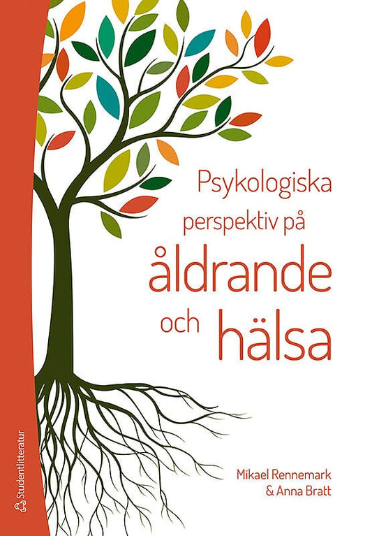 Rennemark, Mikael | Bratt, Anna | Psykologiska perspektiv på åldrande och hälsa