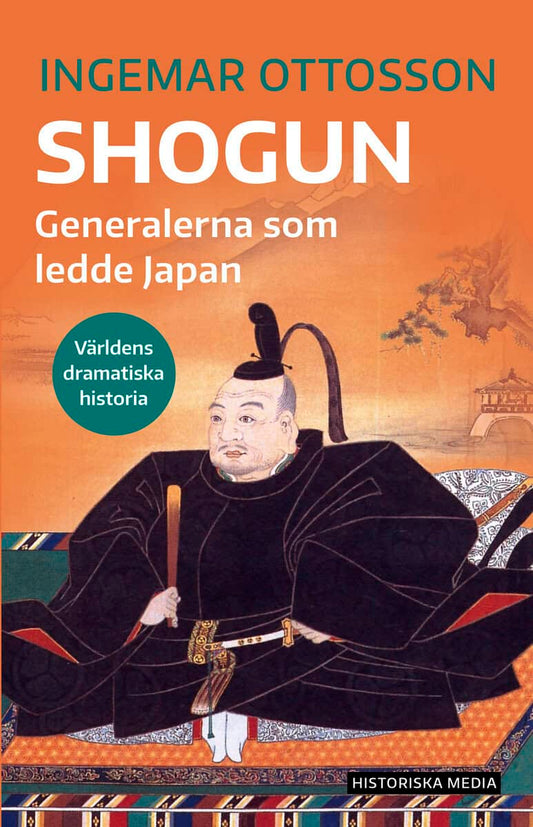 Ottosson, Ingemar | Shogun : Generalerna som ledde Japan
