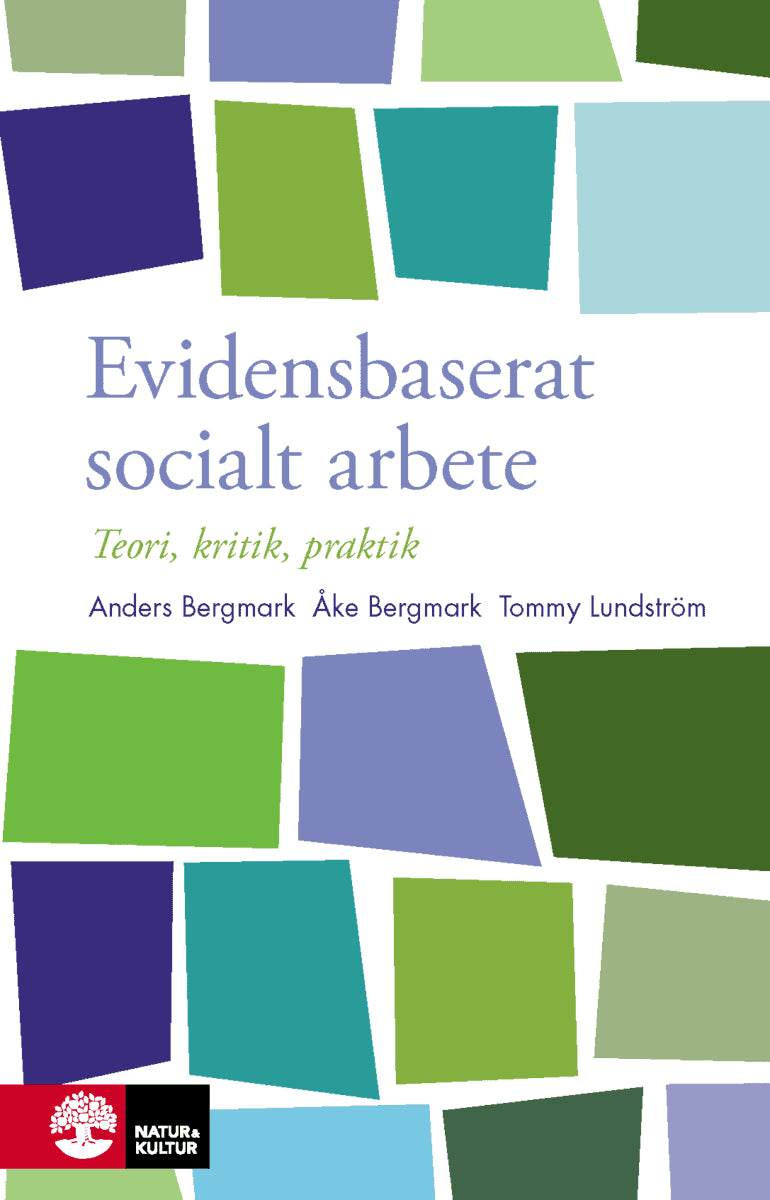 Lundström, Tommy | Bergmark, Åke | Bergmark, Anders | Evidensbaserat socialt arbete : Häftad utgåva av originalutgåva fr...